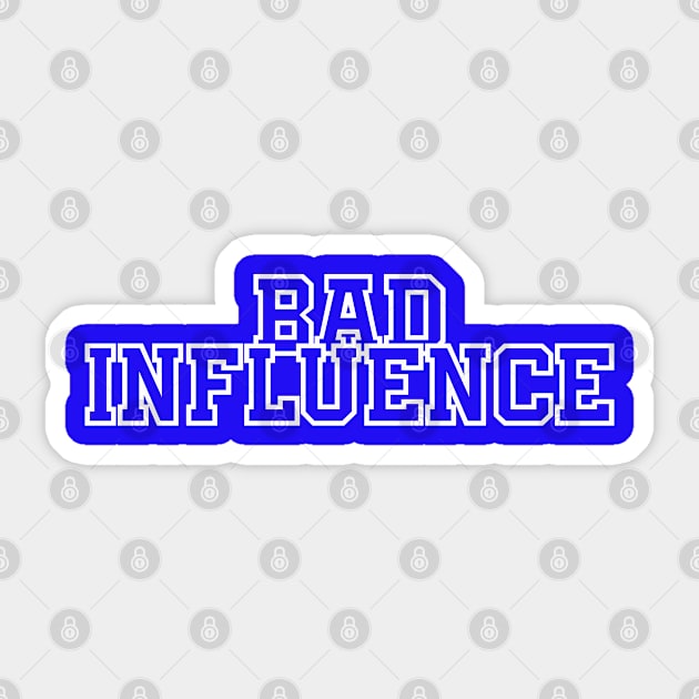 Bad Influence, Bad boy, Bad girl Sticker by Totallytees55